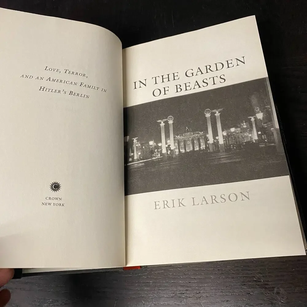 In the Garden of Beasts Love Terror American Family Hitler's Berlin Erik Larson
